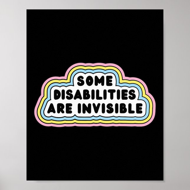 Fun Some disabilities are invisible Quote  Poster (Front)