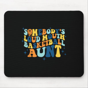 Fun Somebody's Loud Mouth Bysketbyll Aunt Groovy Mouse Mat