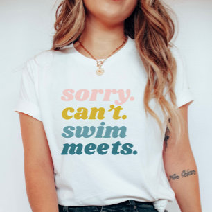 Fun Sorry Can’t Swim Meets; Summer Vacation Humour T-Shirt