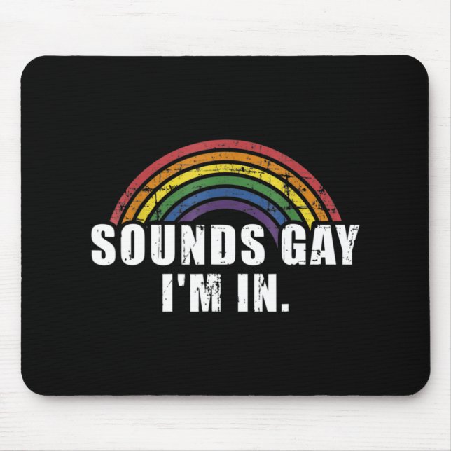 Fun sounds gay I'm in with rainbow flag for pride  Mouse Mat (Front)