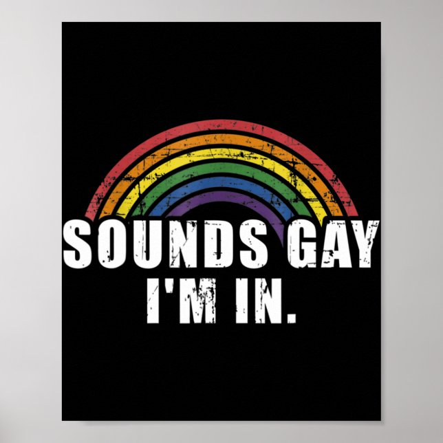 Fun sounds gay I'm in with rainbow flag for pride  Poster (Front)