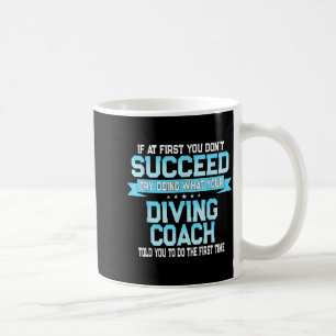 Fun Srt Coach Meme - Funny Diving Saying  Coffee Mug
