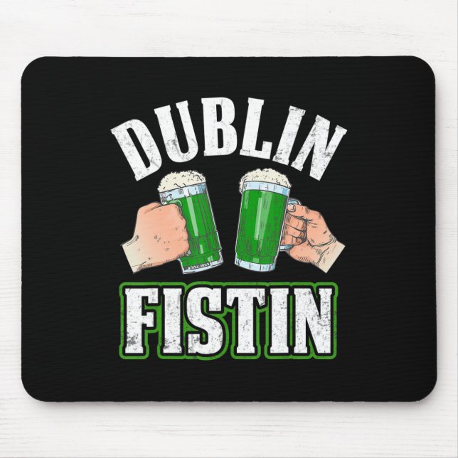 Fun St. Patricks Day Beer Dublin Irish Fistin  Mouse Mat (Front)