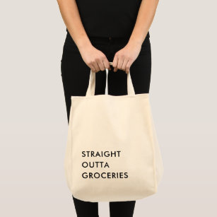 Fun STRAIGHT OUTTA GROCERIES Minimalist Modern Tote Bag