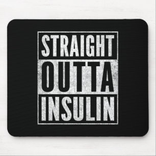 Fun Straight Outta Insulin Diabetes Awareness Diab Mouse Mat