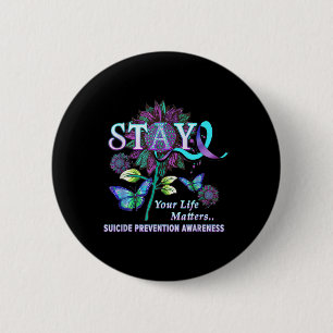 Fun Suicide Prevention Awareness Stay Your Life Pr 6 Cm Round Badge
