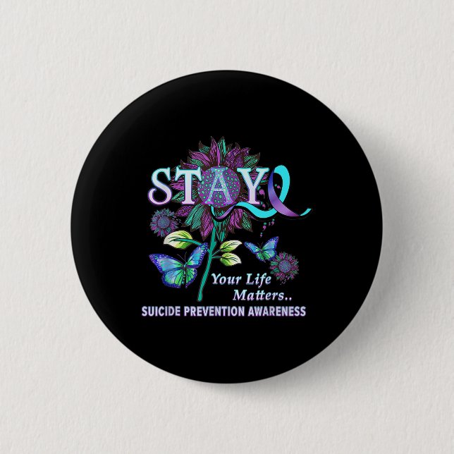 Fun Suicide Prevention Awareness Stay Your Life Pr 6 Cm Round Badge (Front)