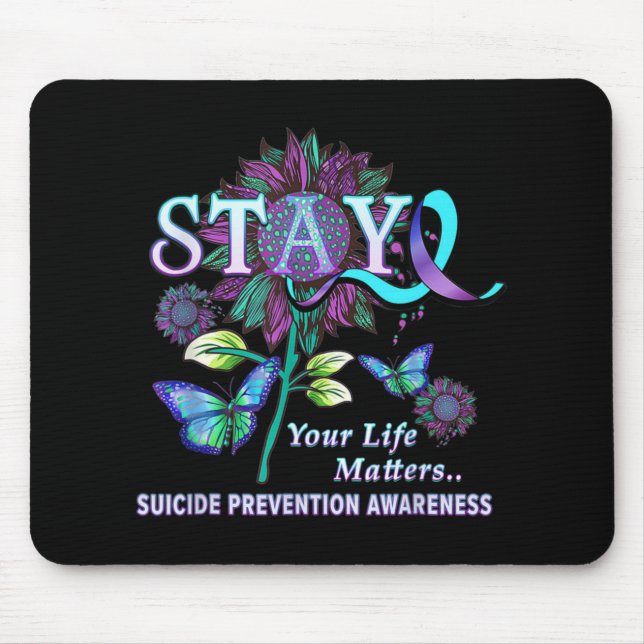 Fun Suicide Prevention Awareness Stay Your Life Pr Mouse Mat (Front)