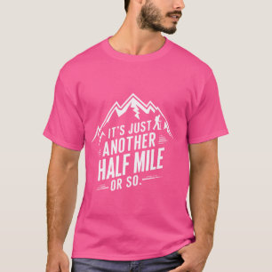 Fun Summer Vintage Its Just Another Half Mile Or S T-Shirt