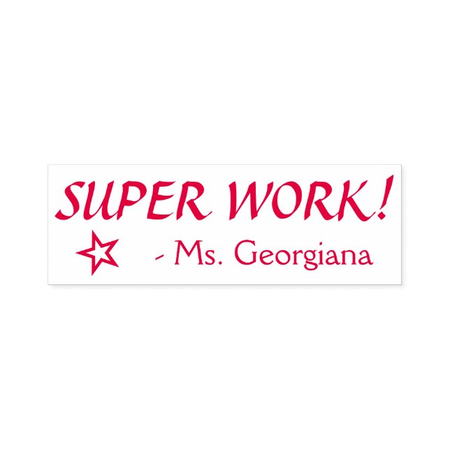 Fun "SUPER WORK!" + Teacher Name Rubber Stamp (Design)