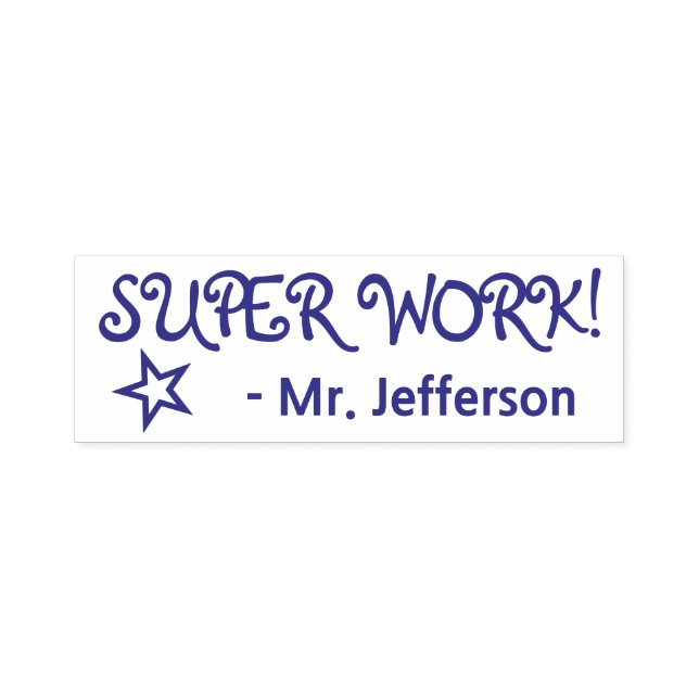 Fun "SUPER WORK!" + Teacher's Name Rubber Stamp (Design)