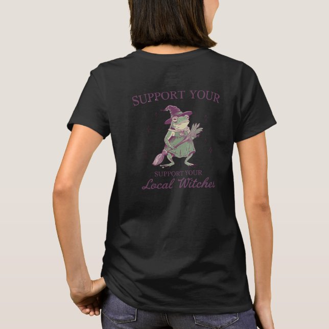 Fun Support Your Local Witches Toad T-Shirt (Back)