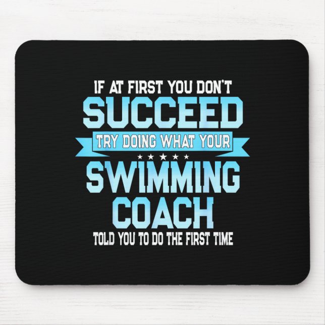 Fun Swimming Coach Meme - Funny Swimmer Saying  Mouse Mat (Front)