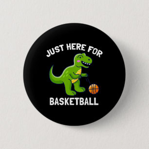 Fun T-Rex Just Here For Basketball Dinosaur 6 Cm Round Badge
