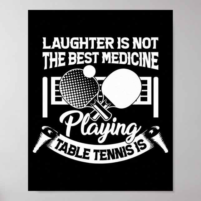 Fun Table Tennis Is Best Medicine Play Tennis Play Poster (Front)