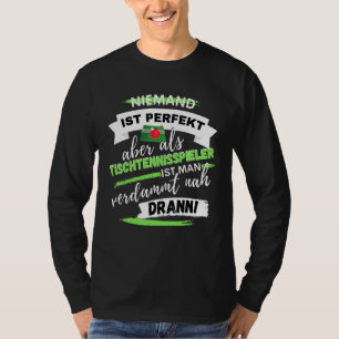 Fun Table Tennis Player Saying Design For Tt Asse T-Shirt