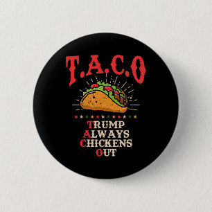 Fun Taco Theory Trumps Always Chicken Out Tacos 6 Cm Round Badge