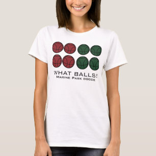 FUN TAKE ON THE GREAT GAME OF BOCCE - WHAT BALLS!  T-Shirt