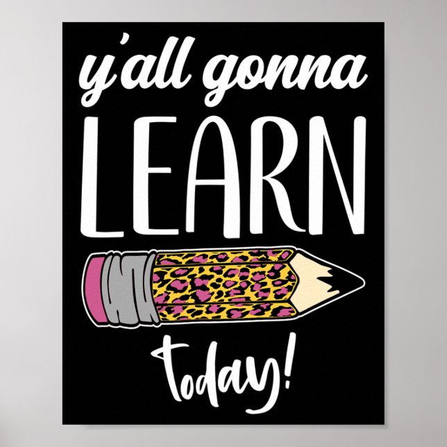Fun Teacher Back to School Y'all Gonna Learn Today Poster (Front)