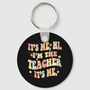 Fun Teacher Groovy It's Me Hi I'm The Teacher It's Key Ring