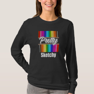 Fun Teacher Humor Pretty Sketchy Colored Pencils A T-Shirt