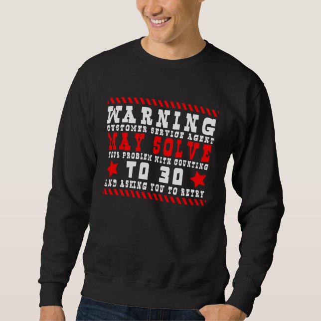Fun Tech Warning Sign Customer Service Problem Sol Sweatshirt (Front)