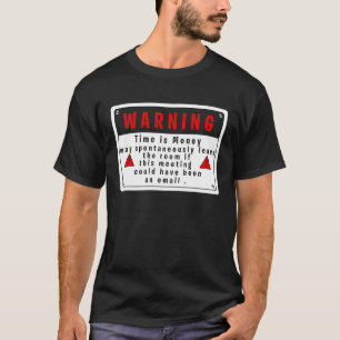 Fun Tech Warning Sign Meeting could be an email 1 T-Shirt