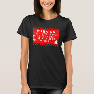 Fun Tech Warning Sign Meeting could be an email T-Shirt