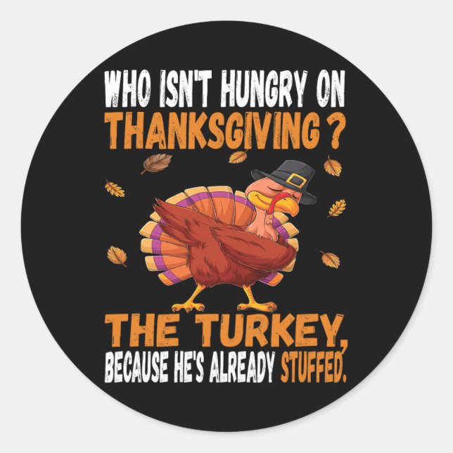 Fun Thanksgiving Food Joke Dabbing Stuffed Turkey  Classic Round Sticker (Front)