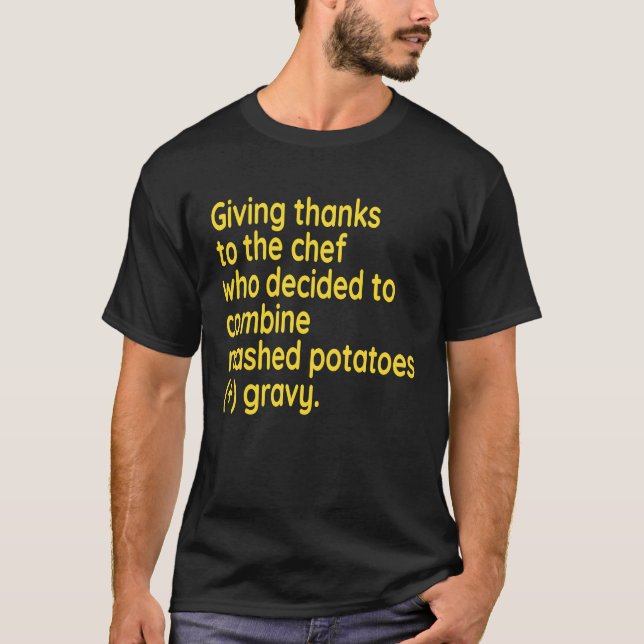 Fun Thanksgiving I'm Thankful For Mashed Potatoes  T-Shirt (Front)