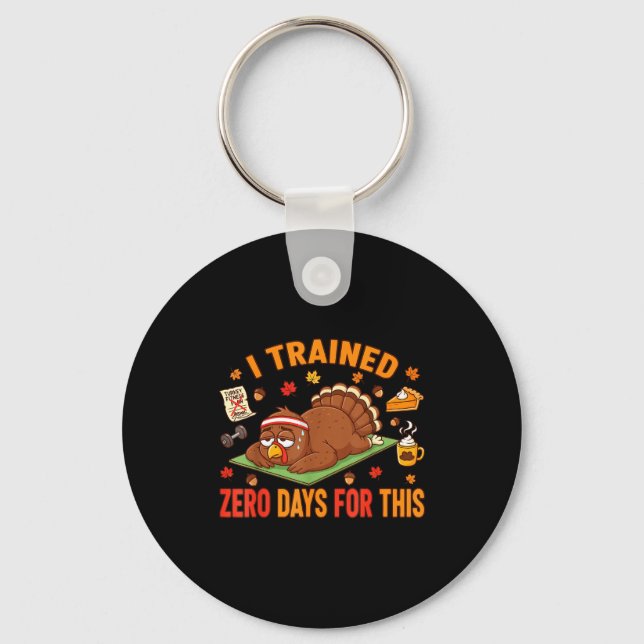 Fun Thanksgiving Saying I Trained Zero Days For Th Key Ring (Front)