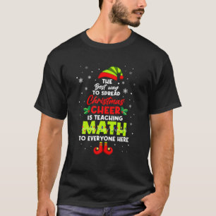 Fun The Best Way To Spread Christmas Cheer Is Teac T-Shirt
