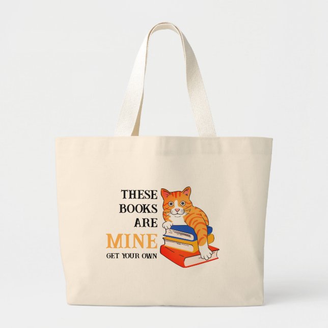 Fun THESE BOOKS ARE MINE Reading Cat  Large Tote Bag (Front)