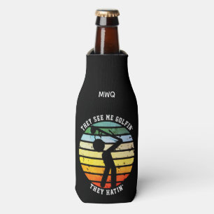 Fun THEY SEE ME GOLFIN' THEY HATIN' Retired Bottle Cooler