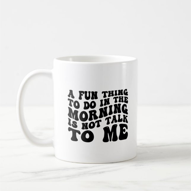 Fun Thing To Do In Funny Sarcastic Saying Coffee Mug (Left)