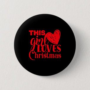 Fun This Girl Loves Christmas Heart Red Text T Shi 6 Cm Round Badge