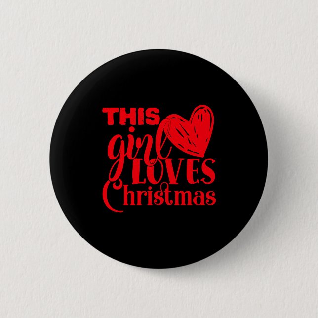 Fun This Girl Loves Christmas Heart Red Text T Shi 6 Cm Round Badge (Front)