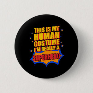 Fun This Is My Human Costume Superhero Gift For Me 6 Cm Round Badge