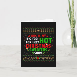 Fun This Is My It's Too Hot For Ugly Christmas s  Card
