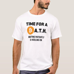 Fun TIME FOR A BATH (Bitcoin All Time High) Crypto T-Shirt