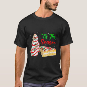 Fun Tis The Season Christmas Tree Cakes Debbie T-Shirt