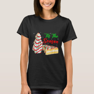 Fun Tis The Season Christmas Tree Cakes Debbie T-Shirt