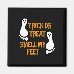 Fun Trick or Treat smell my Feet Halloween Magnet