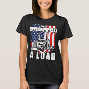 Fun Trucker Truck Driver  I  Load T-Shirt