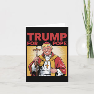 Fun Trump For Pope Gear Catholic Vatican Republica Card