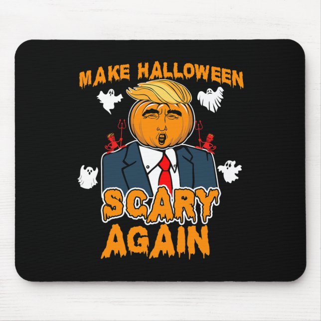 Fun Trump Halloween MAKE HALLOWEEN SCARY AGAIN  Mouse Mat (Front)