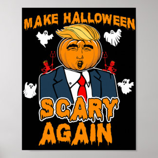 Fun Trump Halloween MAKE HALLOWEEN SCARY AGAIN  Poster