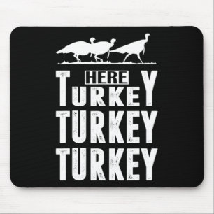 Fun Turkey Hunting Here Turkey Turkey Hunter Gift Mouse Mat