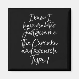 Fun Type 1 Diabetes Quote Cute Diabetic Gift For W Magnet