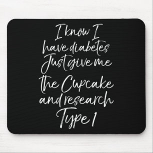 Fun Type 1 Diabetes Quote Cute Diabetic Gift for W Mouse Mat
